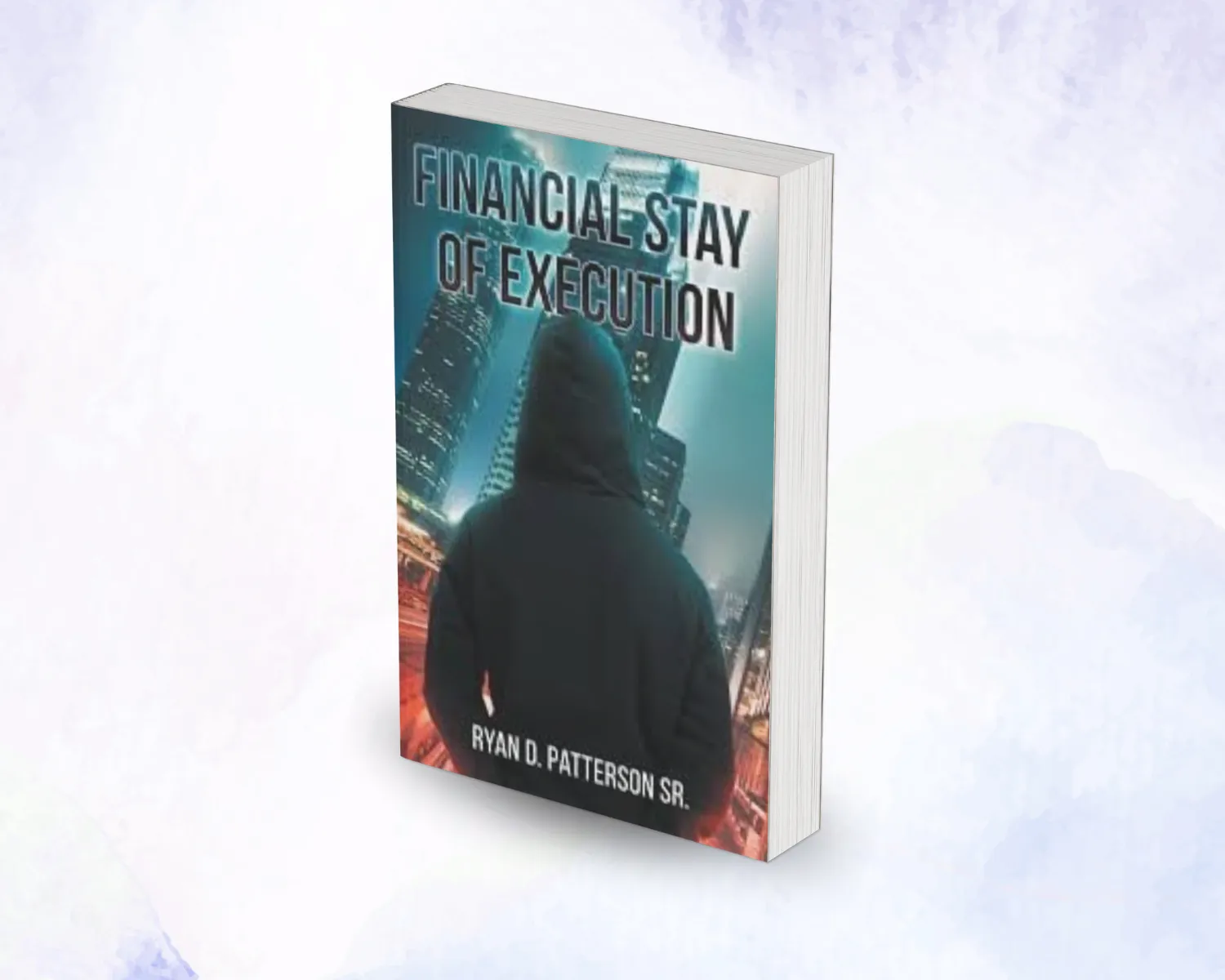 Financial Stay of Execution book by Ryan D. Patterson Sr. – A gripping legal thriller about a judge who finds a rare law to give condemned young men a second chance at life