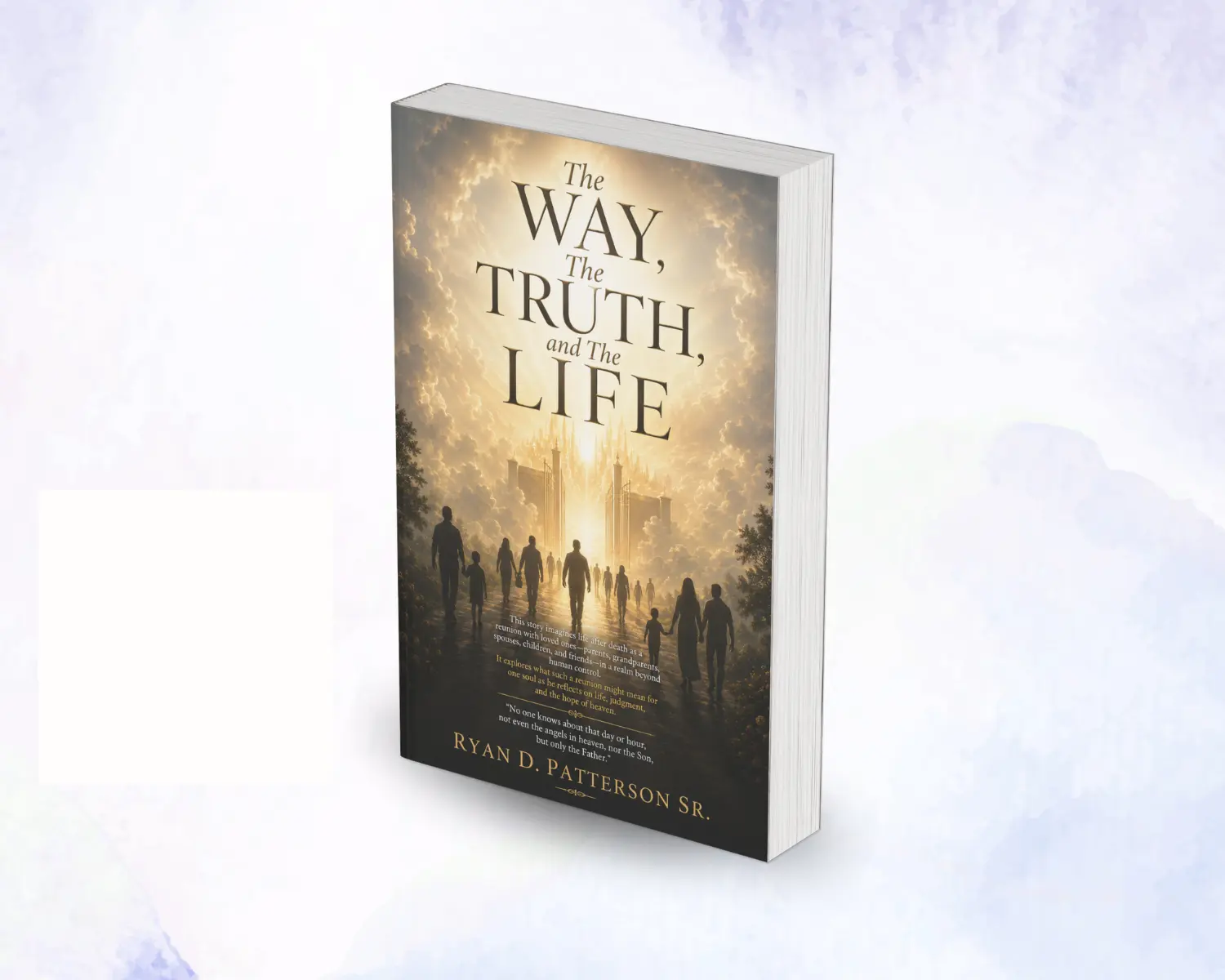 The Way The Truth and The Life 3D book display by Ryan D. Patterson Sr. — Christian fiction novel available now
